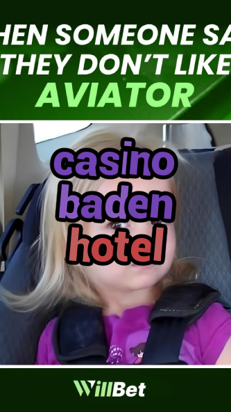 casino baden hotel-azartmaniacasino.igamblingorder.com